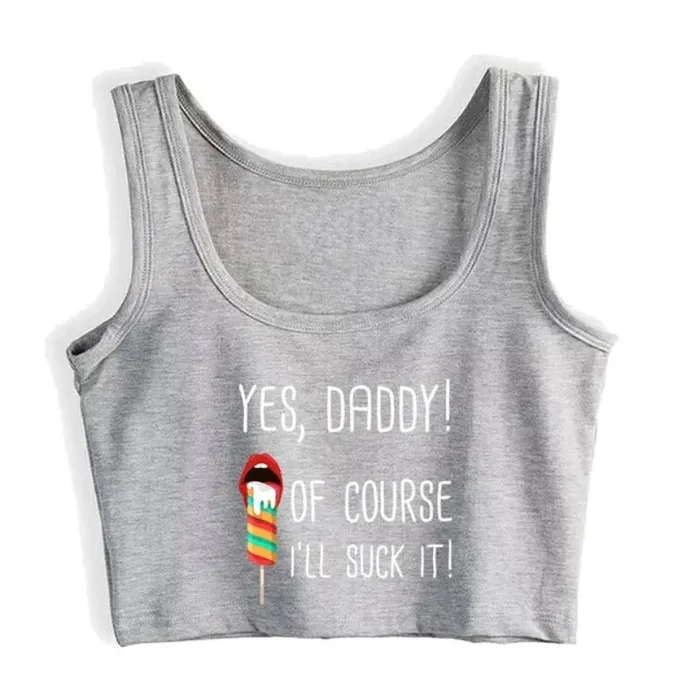 House of Dasein Male Sex Toys Other Erotic Clothing Yes Daddy Ill Suck It Design Sexy Crop Top Ddlg Bdsm Kinky Submissive Tank Tops